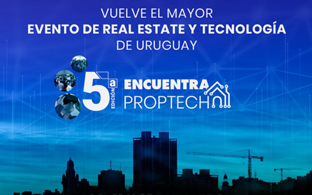 5ta edición del Encuentra PropTech