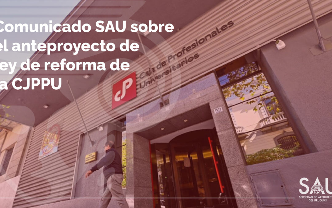 Posición SAU sobre el anteproyecto de ley de reforma de la CJPPU