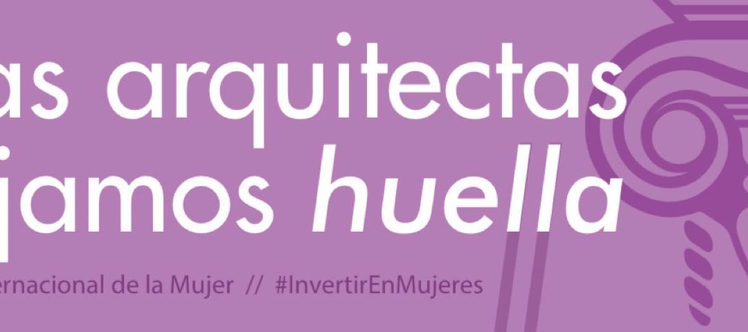 8M – Las arquitectas dejamos huella