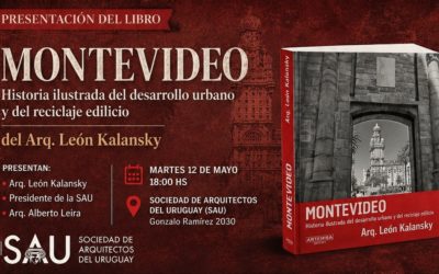Presentación del libro “Montevideo. Historia ilustrada del desarrollo urbano y del reciclaje edilicio”