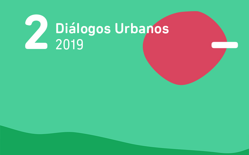 Diálogos Urbanos | Edición 2019