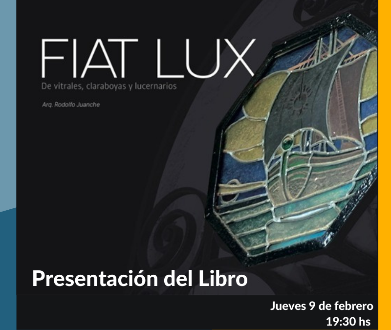 Presentación del libro «FIAT LUX» del Arq. Rodolfo Juanche