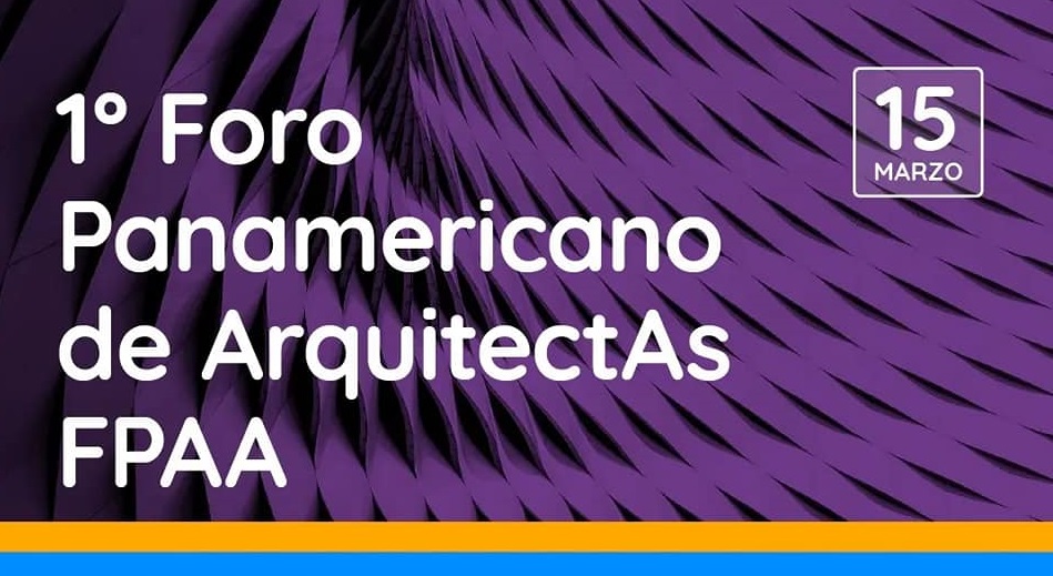 1er. Foro Panamericano ArquitectAs FPAA