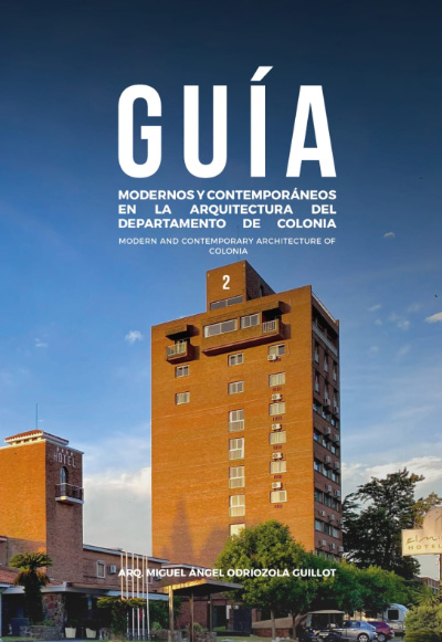 Guía modernos y contemporáneos en la arquitectura del departamento de Colonia