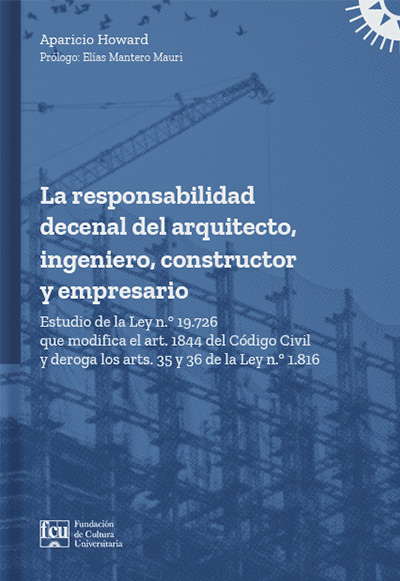 La responsabilidad decenal del arquitecto, ingeniero, constructor y empresario